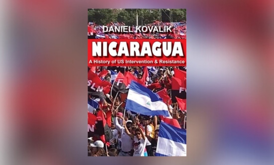 Nicaragua: a history of US intervention and resistance, Daniel Kovalik